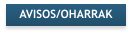 AVISOS/OHARRAK